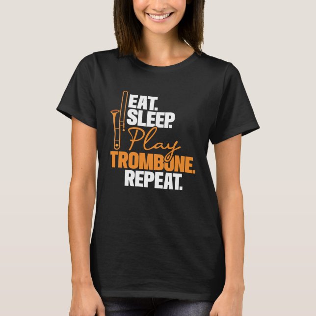 Eat Sleep Play Trombone Repeat  Trombonist Music T-Shirt (Vorderseite)