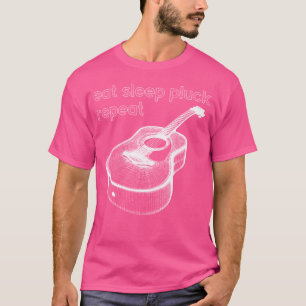 Eat Sleep Pluck Repeat - Funny Acoustic Gitarre Lo T-Shirt