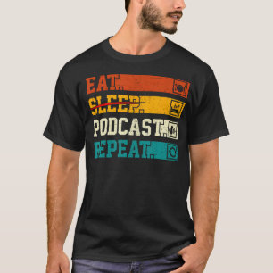 Eat Sleep Podcast Repeat Für Podcast-Enthusiasten T-Shirt