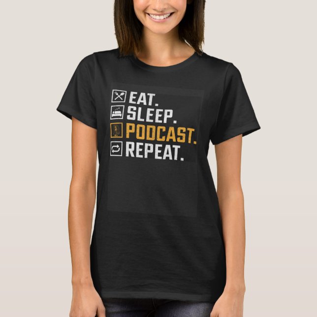 Eat Sleep Podcast Repeat  Podcaster Podcasting Str T-Shirt (Vorderseite)