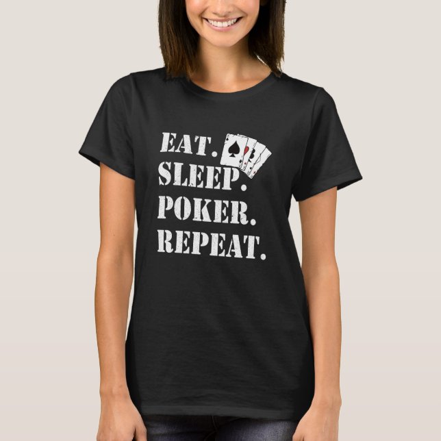 Eat Sleep Poker Repeat Casino Saying Poker T-Shirt (Vorderseite)
