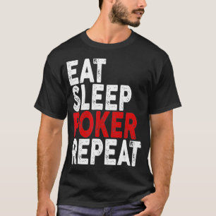 Eat Sleep Poker Repeat Poker Tee