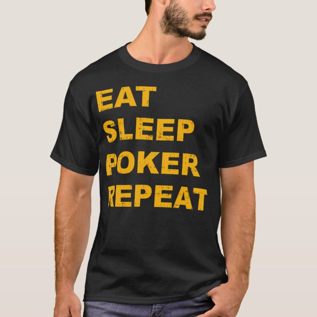 Eat Sleep Poker Repeat T-Shirt (Vorderseite)