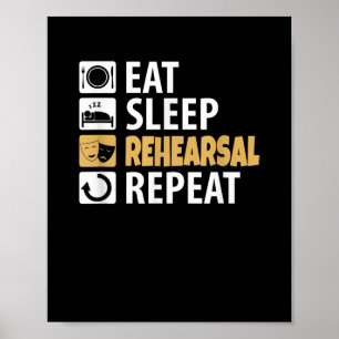 Eat Sleep Probe Wiederholung - Theater Quotes Scha Poster