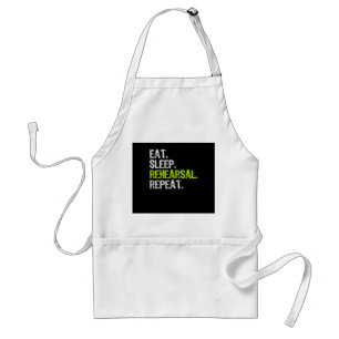 Eat Sleep Proben Wiederholen Schauspielerin Schaus Schürze