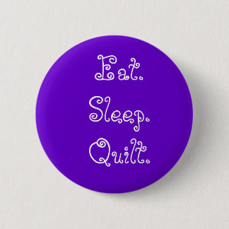 Eat.Sleep.Quilt. Button