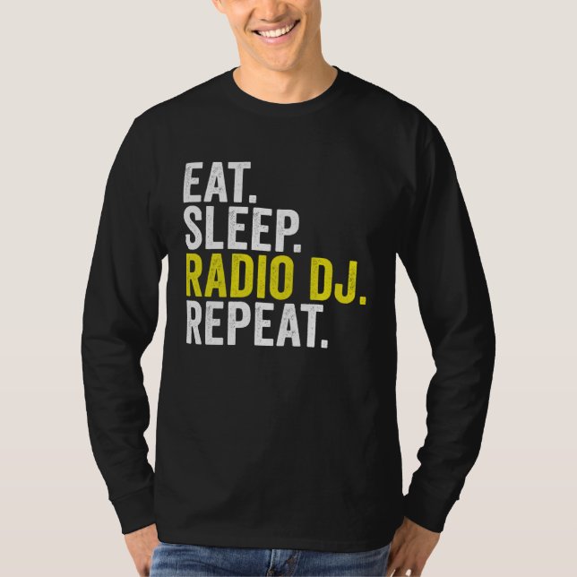Eat Sleep Radio DJ Repeat  Disc Jockey T-Shirt (Vorderseite)