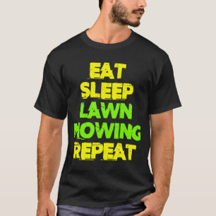 Eat Sleep Rasenmähen Wiederholung Rasenmähen T-Shirt