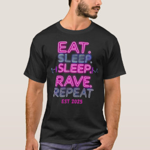 EAT SLEEP RAVE REPEAT Neon Glow Rave Party T - Shi T-Shirt