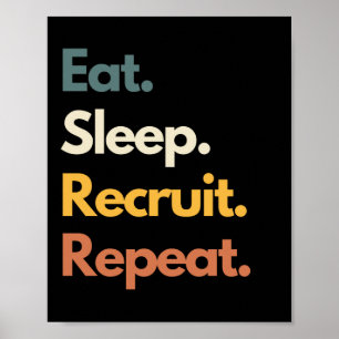 Eat Sleep Recruit Repeat Funny Recruiter Poster