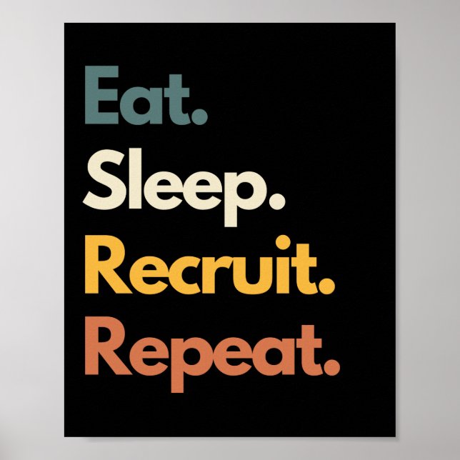 Eat Sleep Recruit Repeat Funny Recruiter Poster (Vorne)