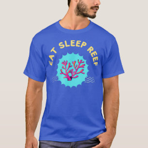 Eat Sleep Reef Korallenriff Funny Saltwater Aquari T-Shirt