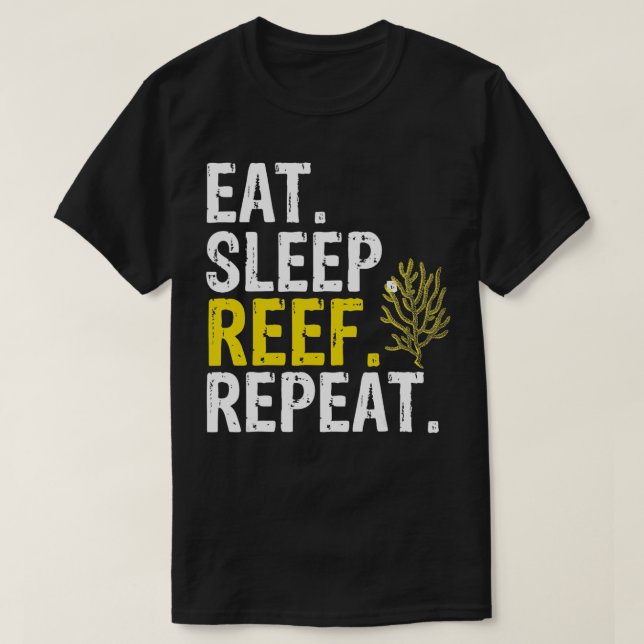 Eat Sleep Reef Wiederholung Aquarists Geschenk T-Shirt (Design vorne)