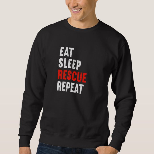 Eat Sleep Rescue Repeat Firefighter Laddermann Fir Sweatshirt (Vorderseite)