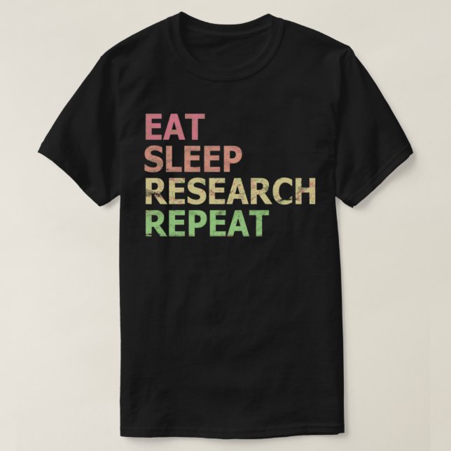 Eat Sleep Research Repeat Funny Phd Student Doctor T-Shirt (Design vorne)