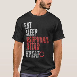 Eat Sleep Resophonic Gitarre Wiederholung T-Shirt
