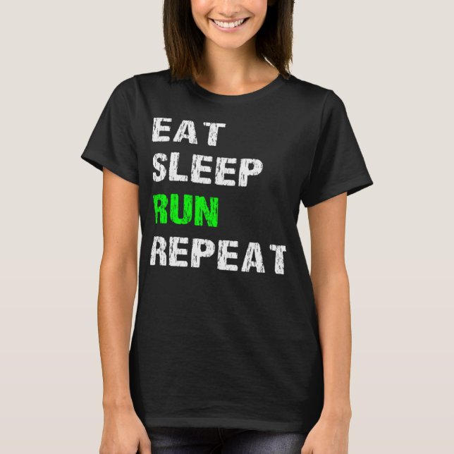 Eat Sleep Run Wiederholen Funny Running Slogan Run T-Shirt (Vorderseite)