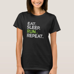 Eat Sleep Run Wiederholung Liebe laufen Sport T-Shirt
