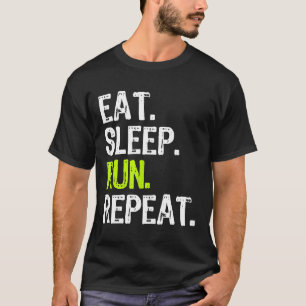 Eat Sleep Run Wiederholung Running Runner Funny Co T-Shirt