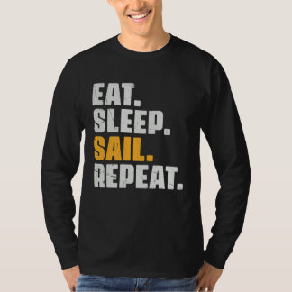 Eat Sleep Sail Repeat   Sailing Sailor Retro Vinta T-Shirt