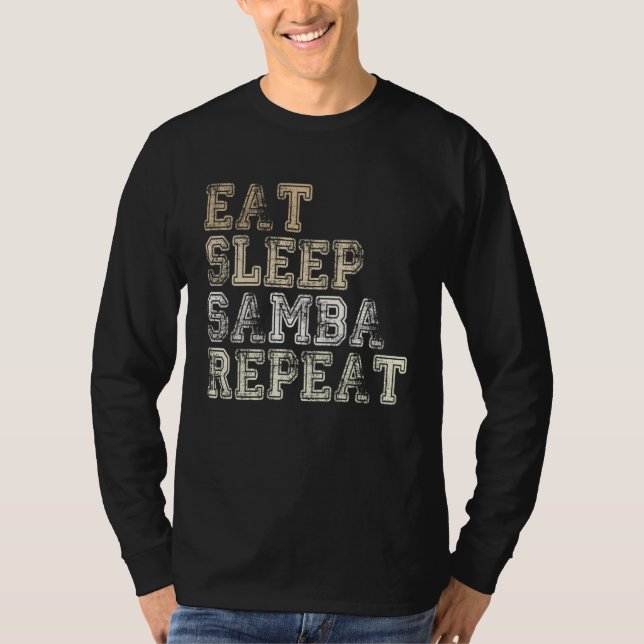 Eat Sleep Samba Repeat Samba Music Samba dancer sa T-Shirt (Vorderseite)