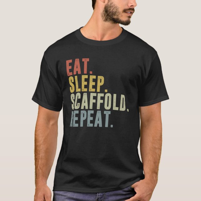 Eat Sleep Scaffold Repeat Scaffolding T-Shirt (Vorderseite)