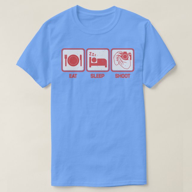 Eat Sleep Shoot Funny Fotograf 1 T-Shirt (Design vorne)