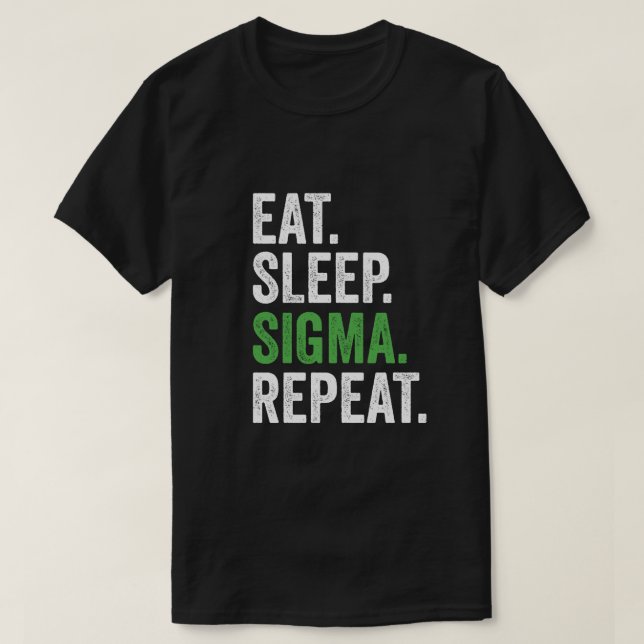 Eat Sleep Sigma Repeat Funny Gen Z Alpha Trendy Si T-Shirt (Design vorne)