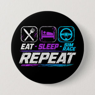 Eat Sleep Sim-Rennen Wiederholen für Sim-Racing-Fa Button