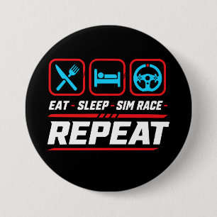 Eat Sleep Sim-Rennen Wiederholen für Sim-Racing-Fa Button
