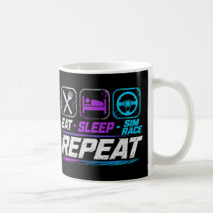 Eat Sleep Sim-Rennen Wiederholen für Sim-Racing-Fa Kaffeetasse