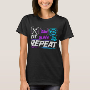 Eat Sleep Sim-Rennen Wiederholen für Sim-Racing-Fa T-Shirt