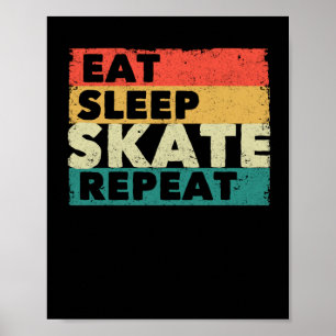 Eat Sleep Skate Repetierwalze Ice Skaten Abbildung Poster