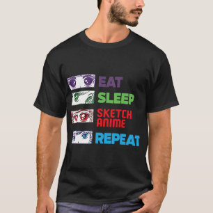 Eat Sleep Sketch Anime Wiederholung Sketching Funn T-Shirt