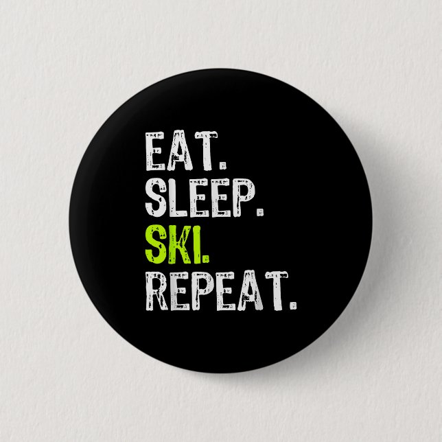 Eat Sleep Ski Wiederholung Skifahren Skier Lover F Button (Vorderseite)