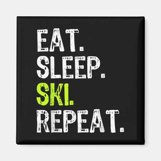 Eat Sleep Ski Wiederholung Skifahren Skier Lover F Magnet (Vorne)
