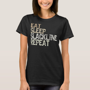Eat Sleep Slackline Wiederholung Vintag Spruch Sla T-Shirt