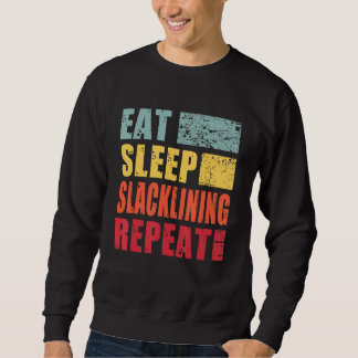Eat Sleep Slacklining Repeat Sweatshirt