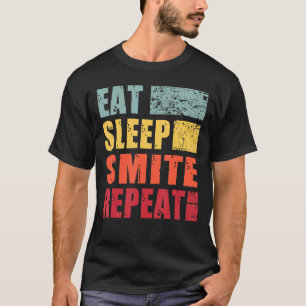 Eat Sleep Smite Wiederholung T-Shirt