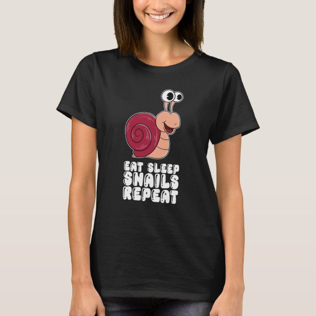 Eat Sleep Snails Repeat T-Shirt (Vorderseite)