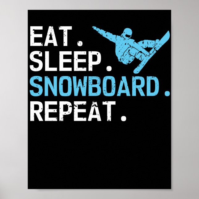 Eat Sleep Snowboard Wiederholung Hobby Snowboarder Poster (Vorne)
