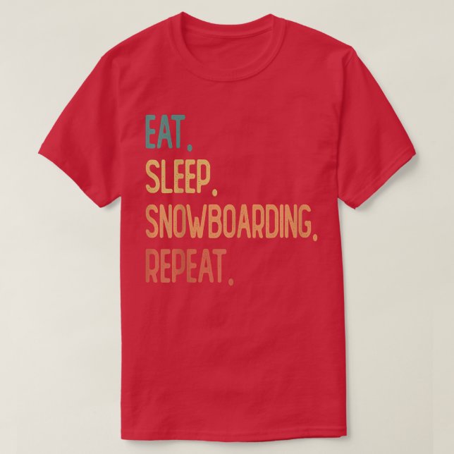 Eat Sleep Snowboarding Repeat  T-Shirt (Design vorne)