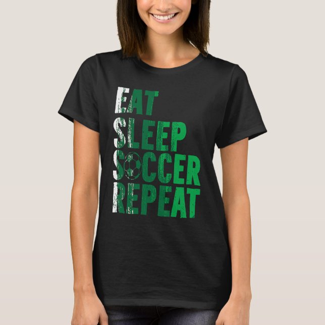 Eat Sleep Soccer Repea Soccer Player T-Shirt (Vorderseite)