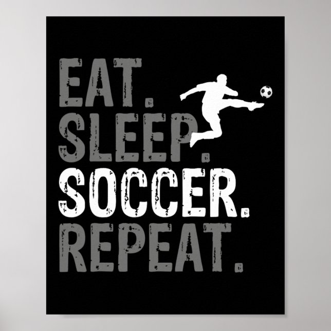 Eat Sleep Soccer Repeat - Fußball Grafik  Poster (Vorne)