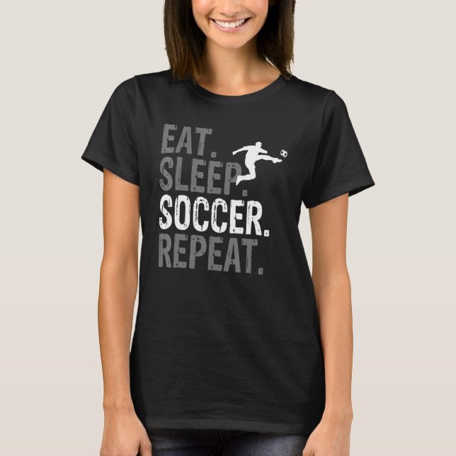 Eat Sleep Soccer Repeat Soccer Graphic T-Shirt (Vorderseite)