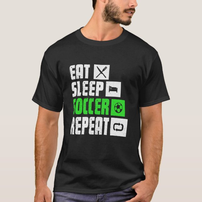 Eat Sleep Soccer Repeat  Soccer Player Coach T-Shirt (Vorderseite)