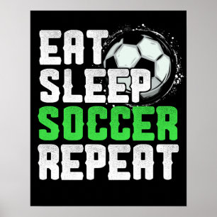 Eat Sleep Soccer Wiederholung Coolen Sport Player Poster