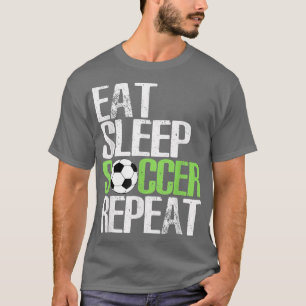 Eat Sleep Soccer Wiederholung Coolen Sport Player  T-Shirt