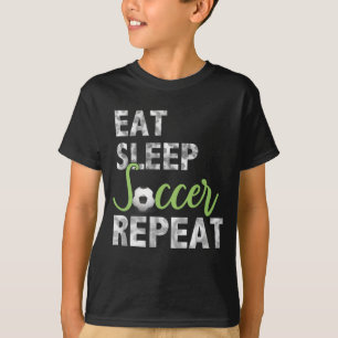 Eat Sleep Soccer Wiederholung Shirt Cool Sport Pla