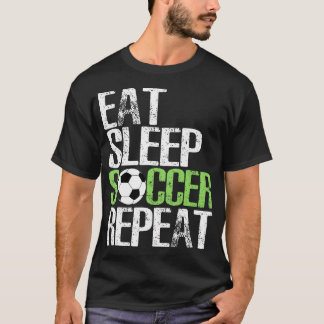 Eat Sleep Soccer Wiederholung Shirt Cool Sport Pla